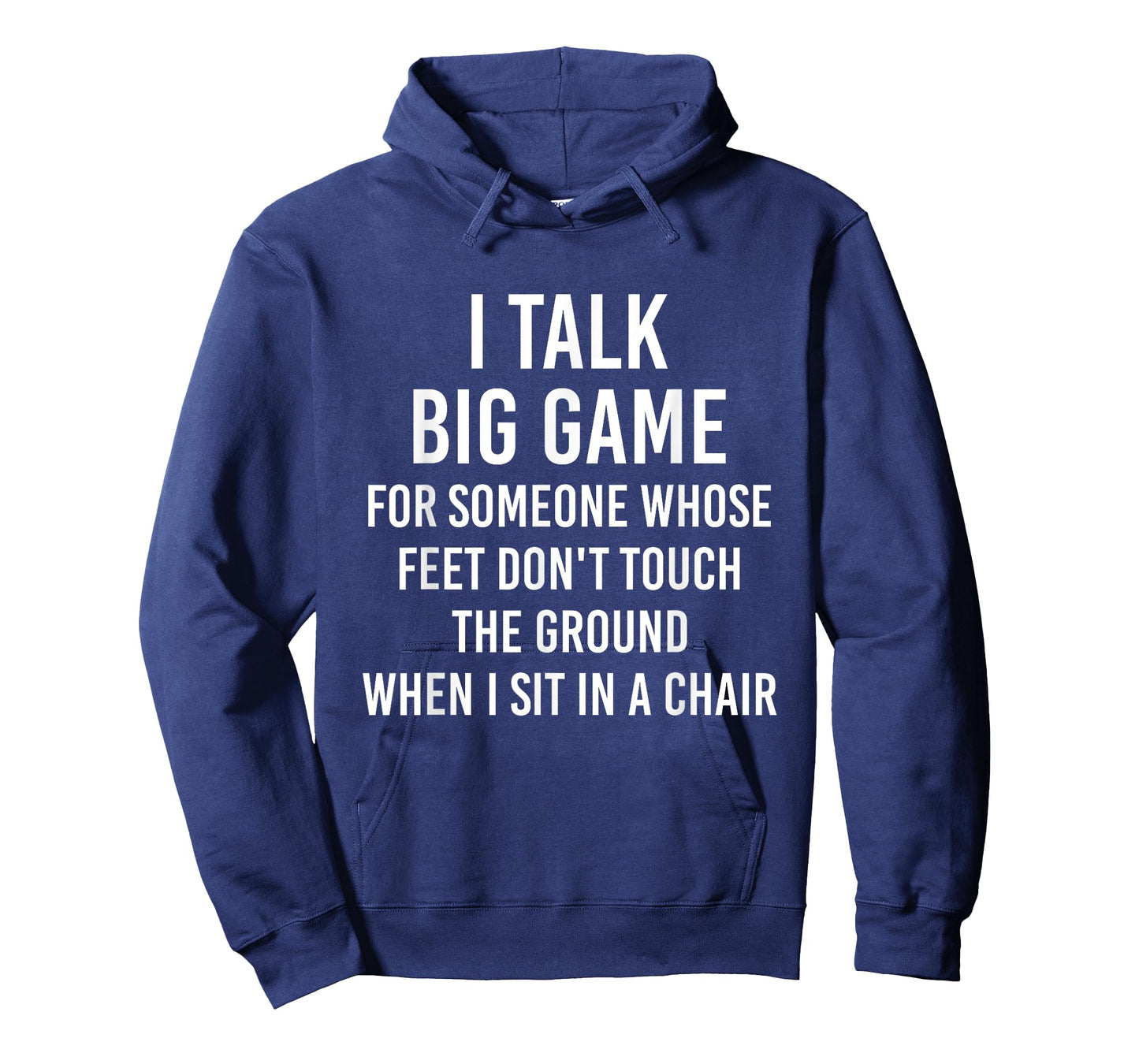 I Talk Big Game For Someone Whose Feet Dont Touch The Ground T-Shirt
