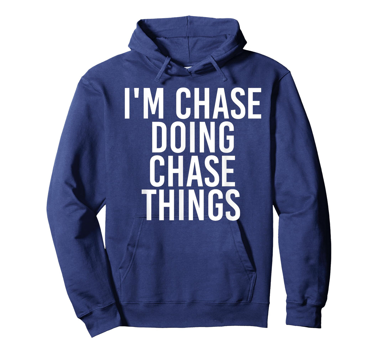 I'M CHASE DOING CHASE THINGS Funny Birthday Name Gift Idea T-Shirt