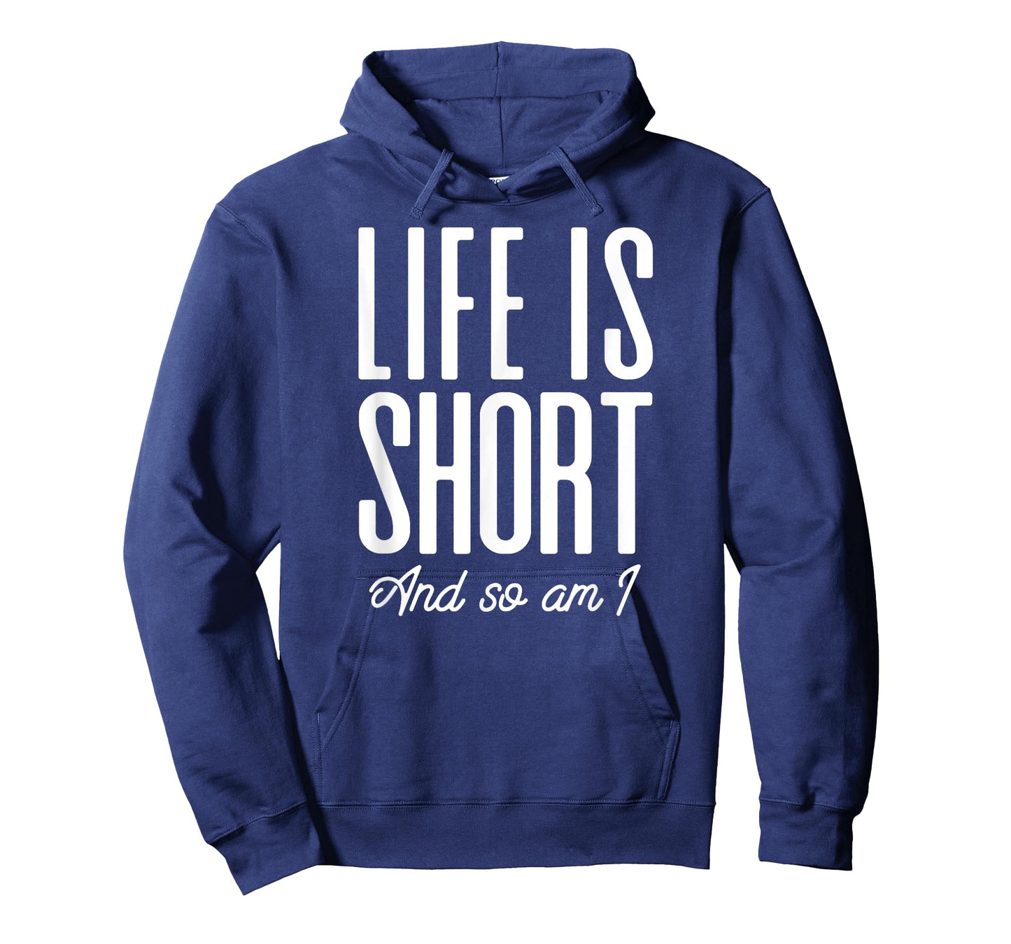 Short People Life Is Short And So Am I T-Shirt