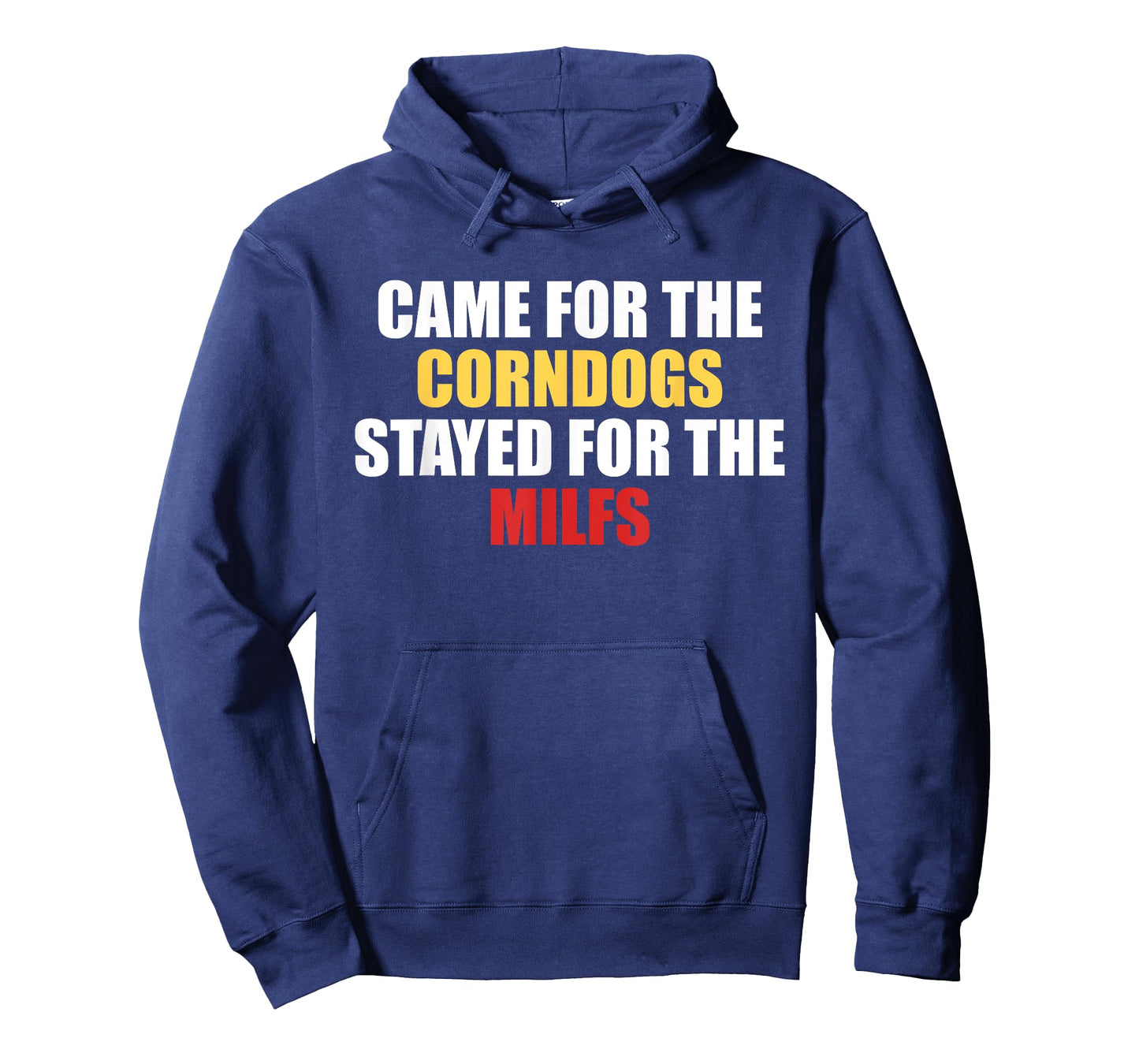 Came for The Corndogs Stayed for The Milfs T-Shirt