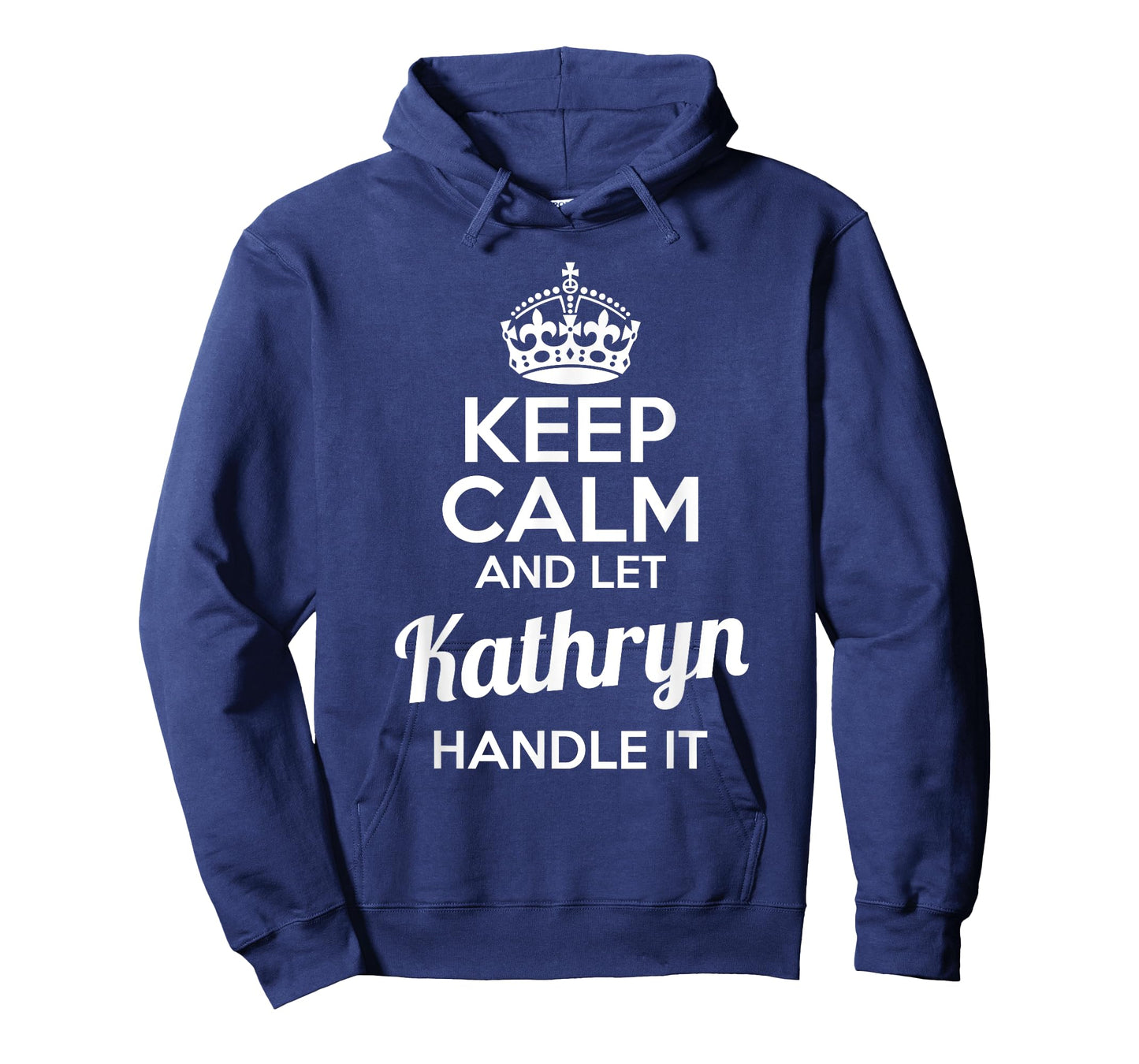 Kathryn T-Shirt Keep Calm and Let Kathryn Handle It T-Shirt