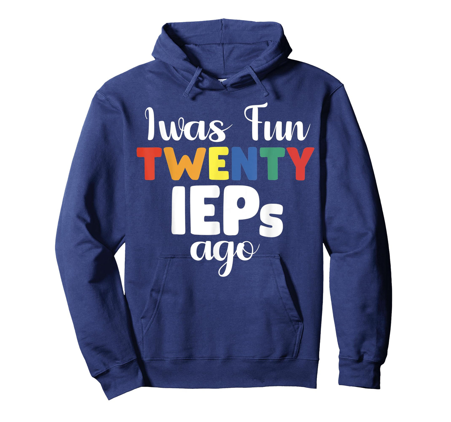 I Was Fun Twenty IEPs Ago - IEP Special cute Teacher T-Shirt