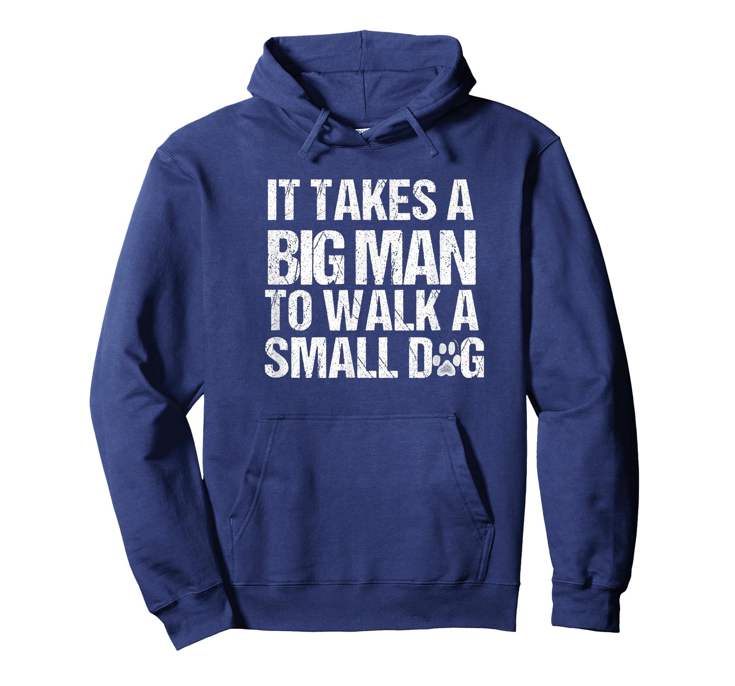 It Takes a Big Man To Walk A Small Dog Shirt Distressed Text