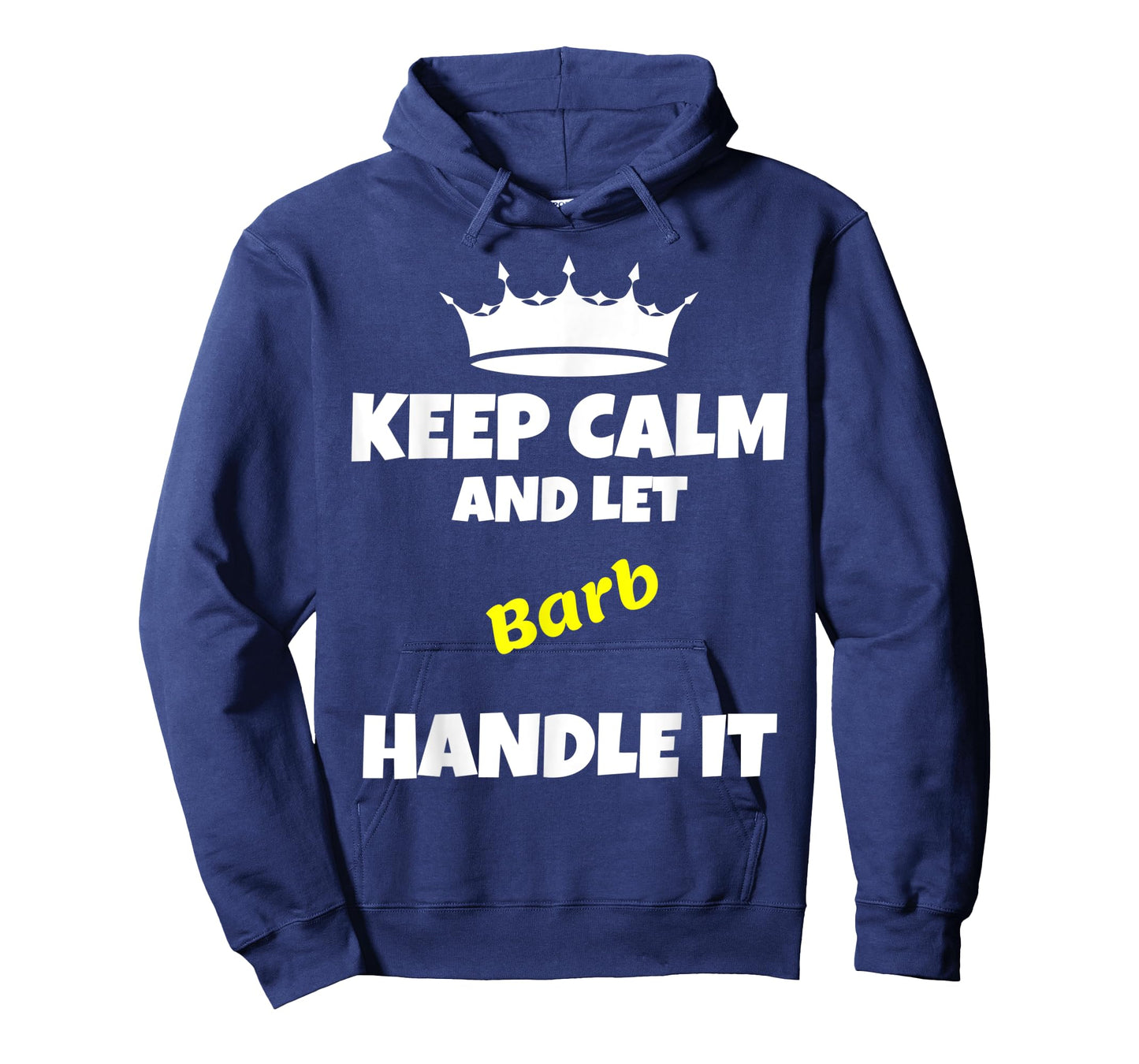 Keep calm and let barb do it. Funny sarcastic saying T-Shirt