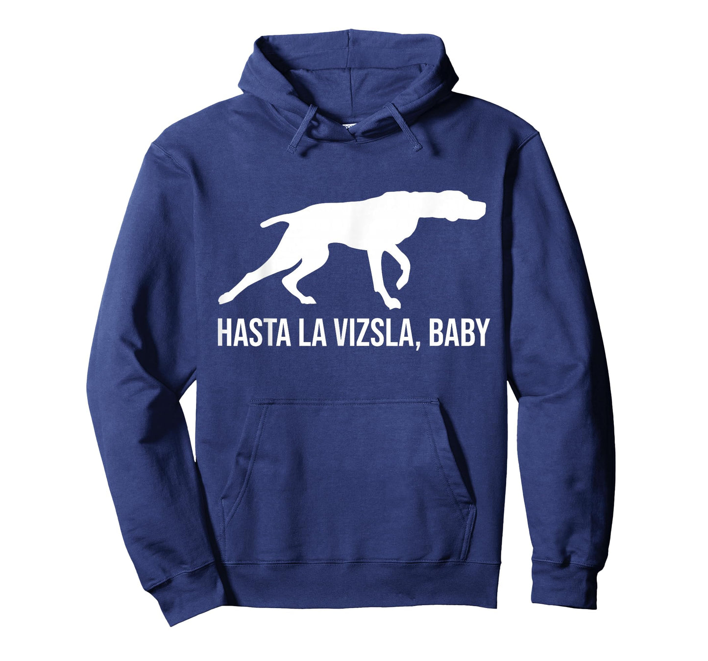 Hasta La Vizsla Baby Funny Pointer Dog Quote & Vizsla Puppy T-Shirt
