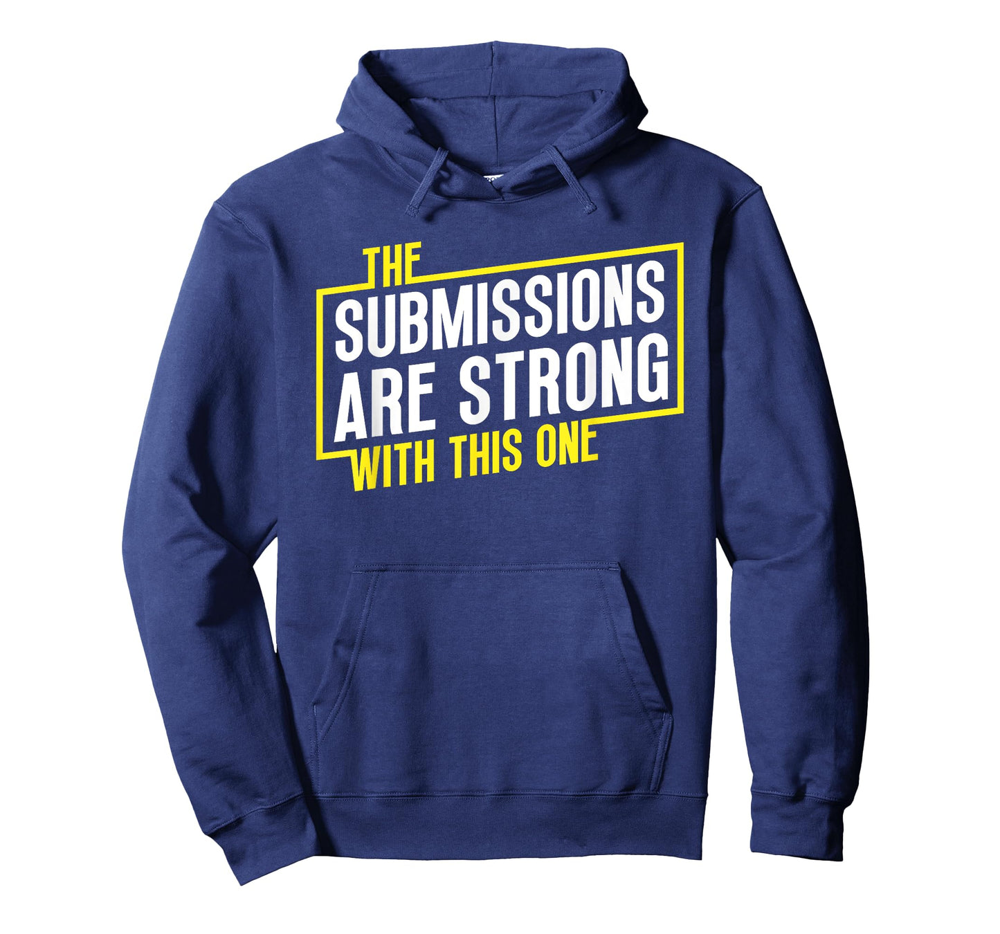 Funny Jiu Jitsu Submissions are Strong MMA Fight Gear BJJ T-Shirt