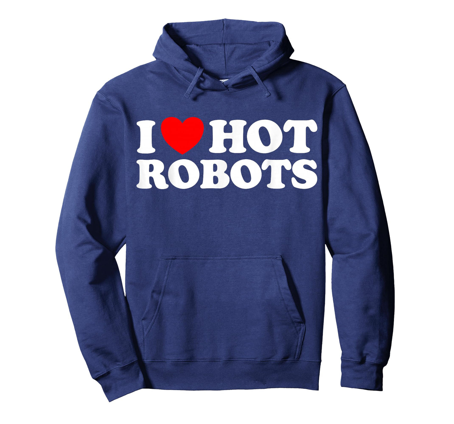 I Love Hot Robots Android AI Simulation Fun Weird Bot Synth T-Shirt