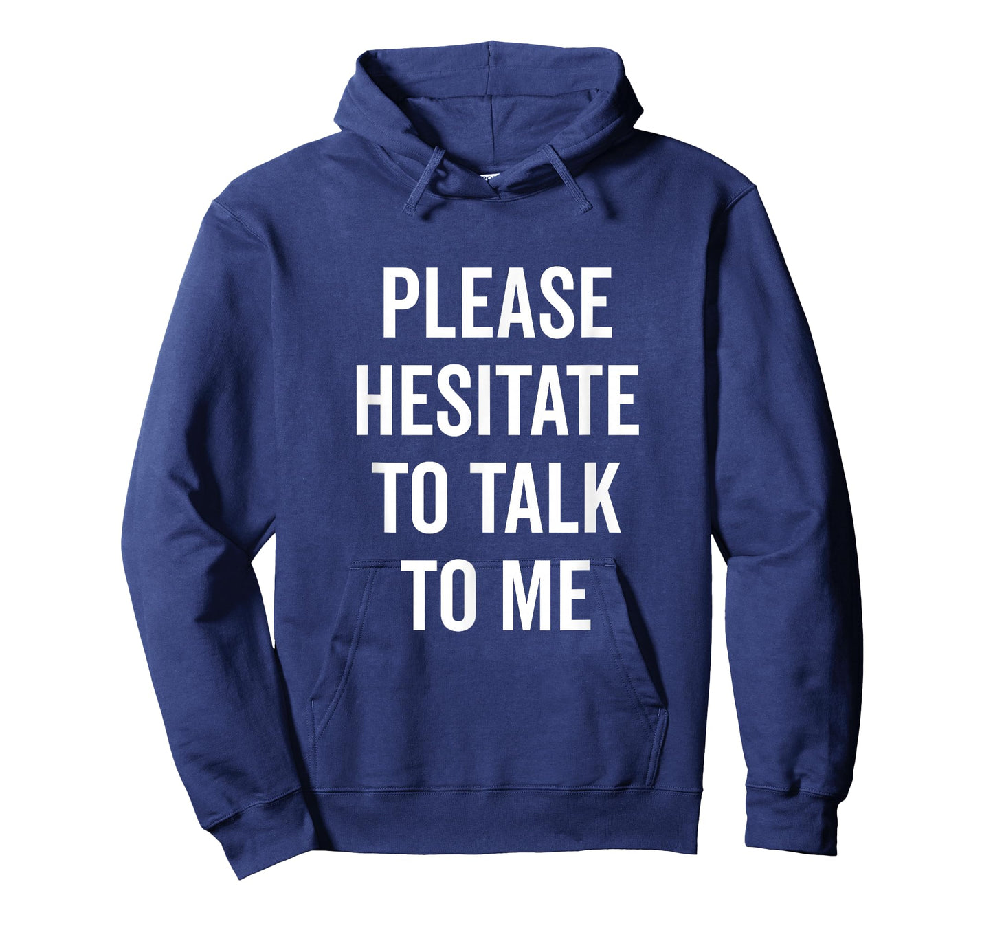 Please Hesitate to Talk to Me Quirky Introvert T-Shirt
