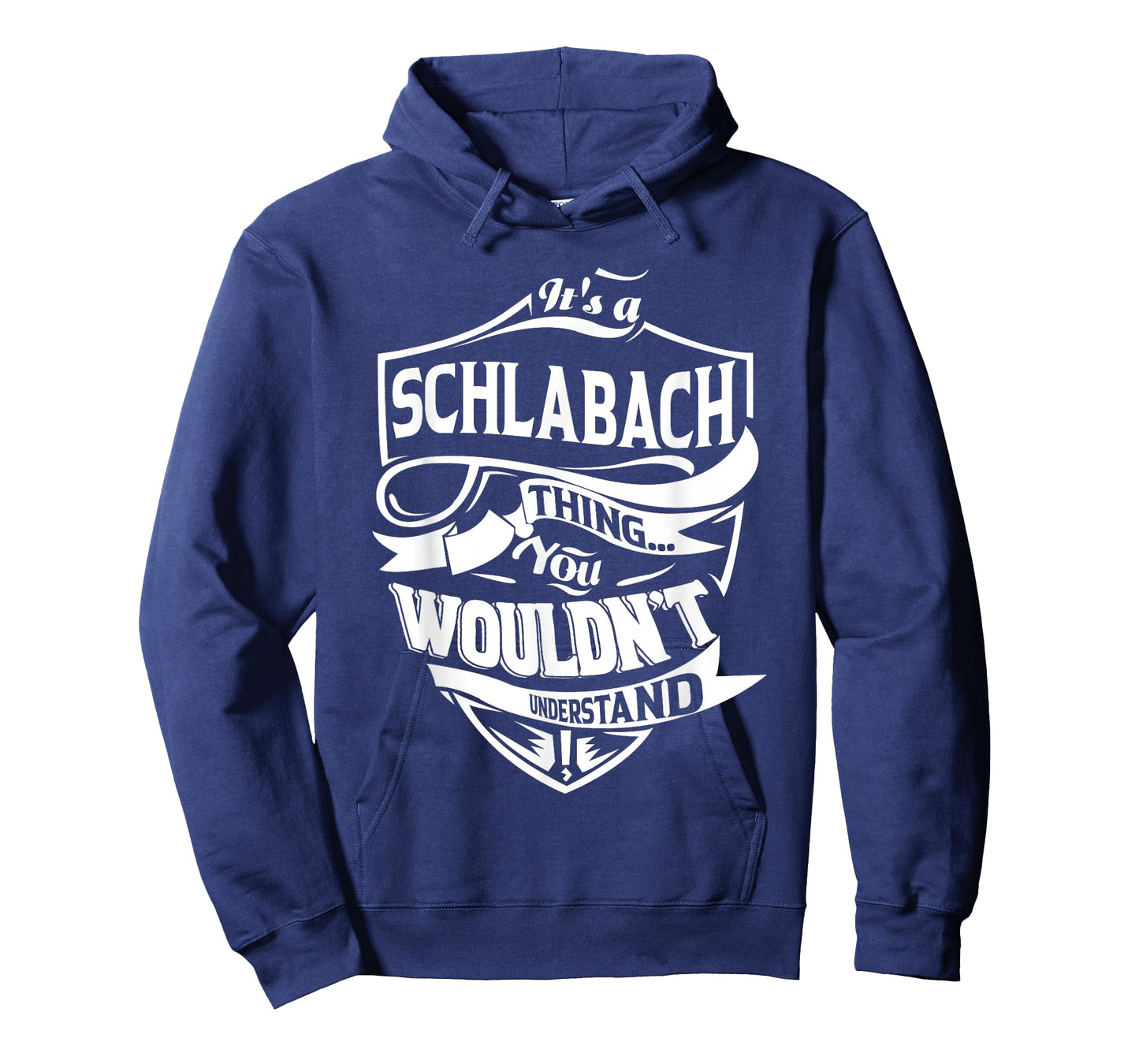 It is a SCHLABACH Thing Gifts T-Shirt
