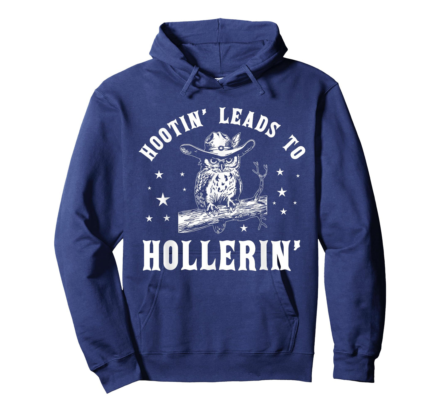 Hootin' Leads To Hollerin', Hooting Hollering, Funny Owl T-Shirt