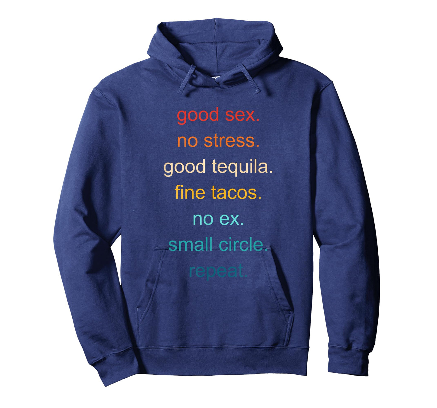 Good Sex. No Stress. Good Tequila. Fine Tacos T-Shirt