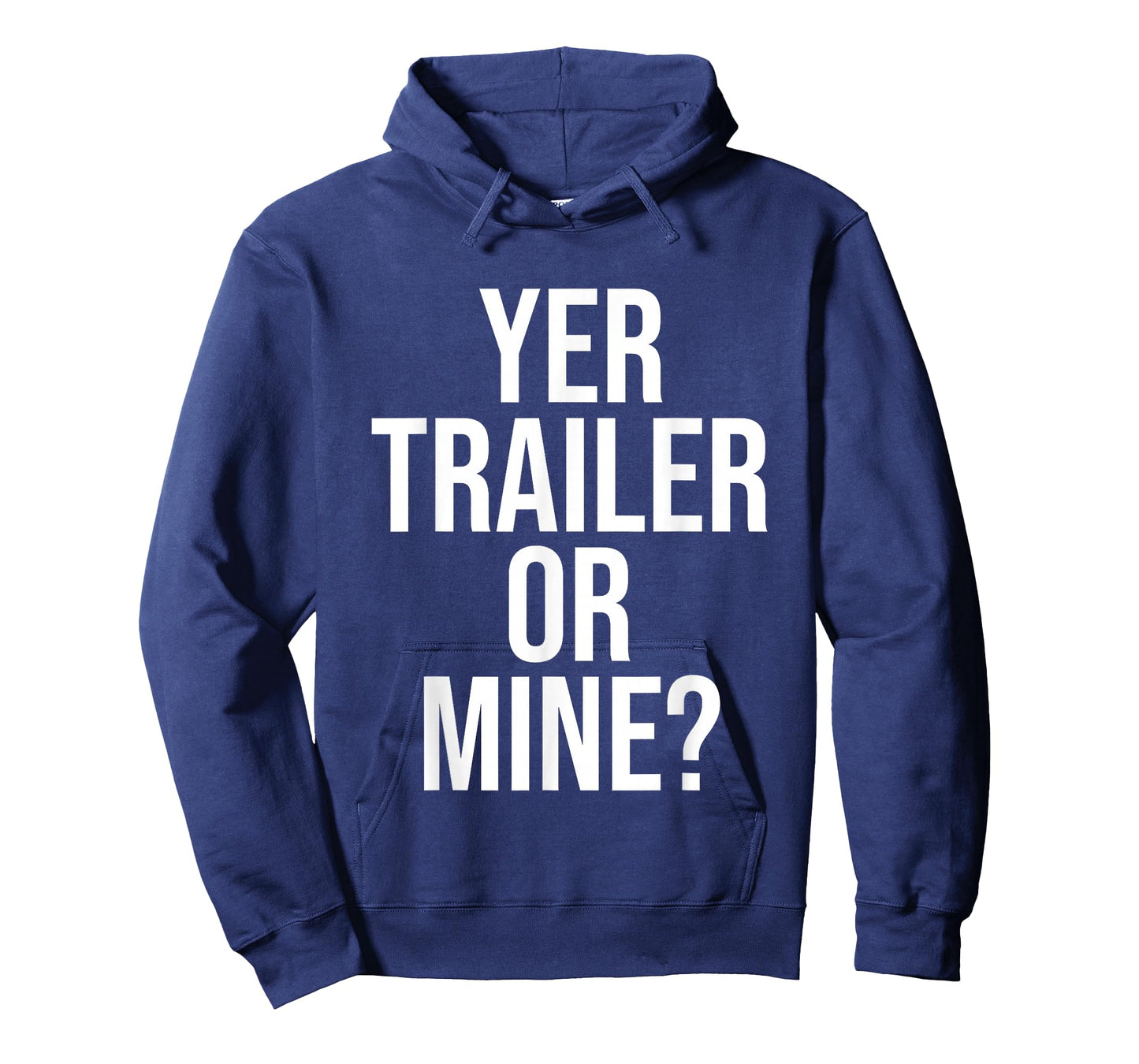 Yer Trailer Or Mine? Funny T-Shirt