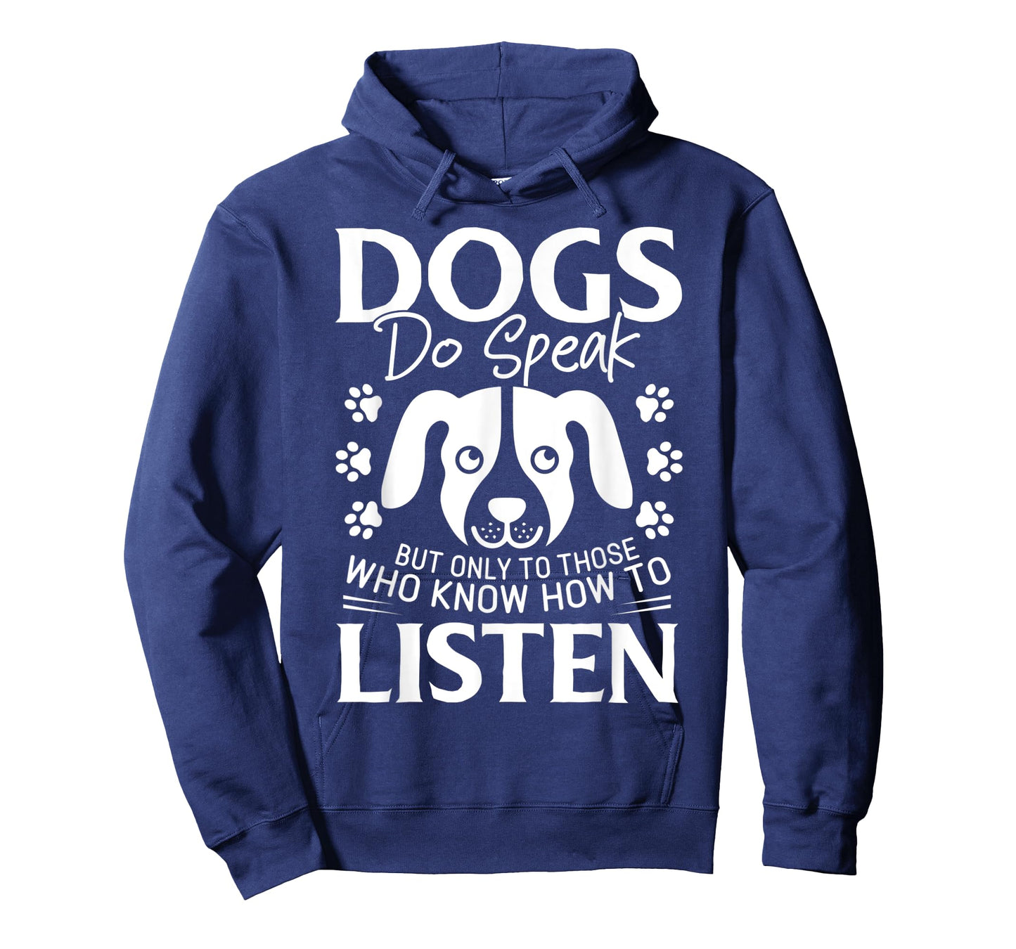 Dogs Do Speak But Only To Those Who Listen Pet T-Shirt
