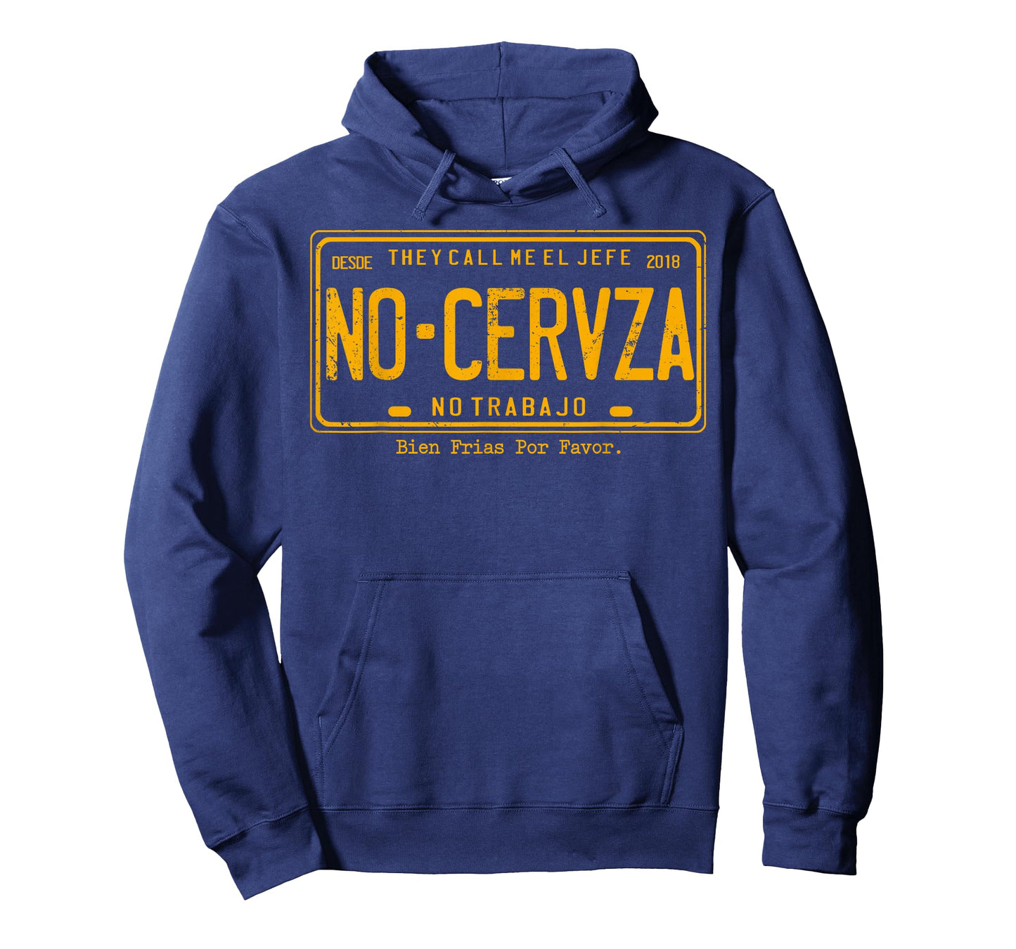 They Call Me El Jefe No Cerveza No Trabajo T-Shirt