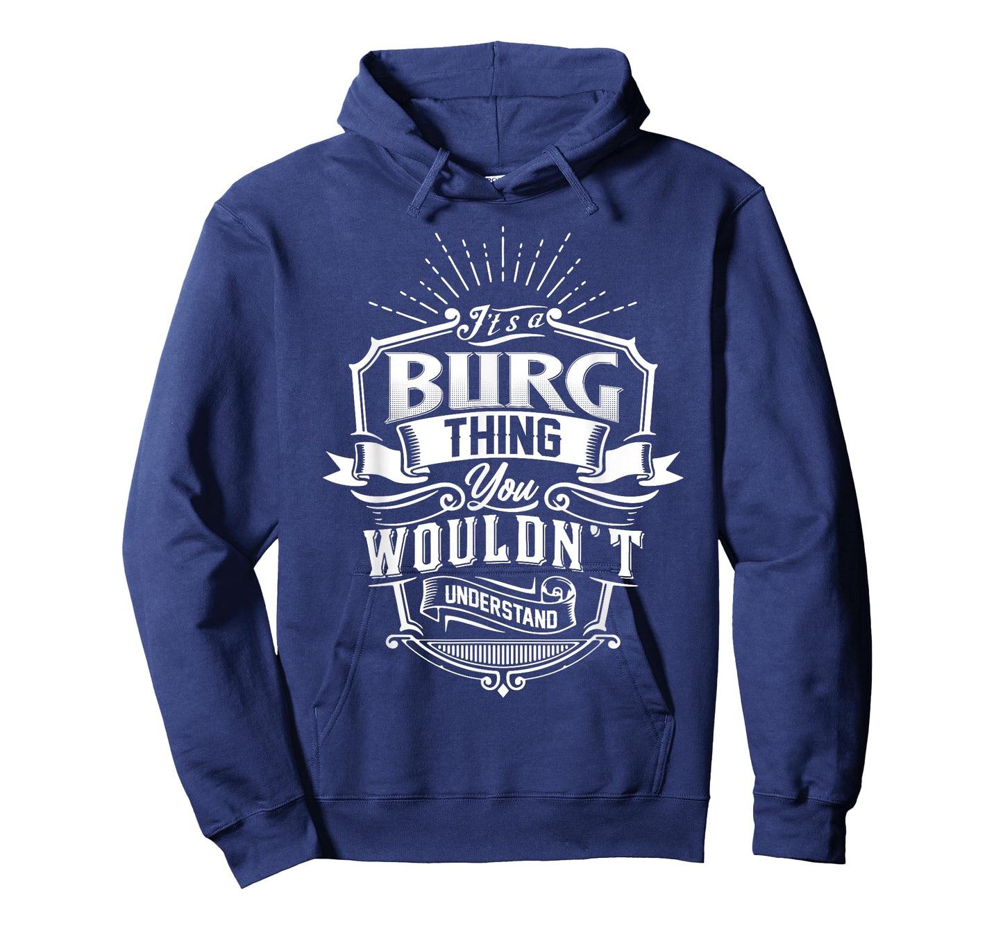 It's A BURG Thing You Wouldn't Understand Name Vintage T-Shirt