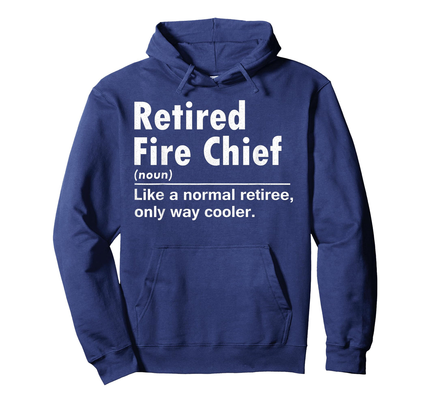 Retired Fire Chief Definition Normal Only Cooler Gifts Chief T-Shirt
