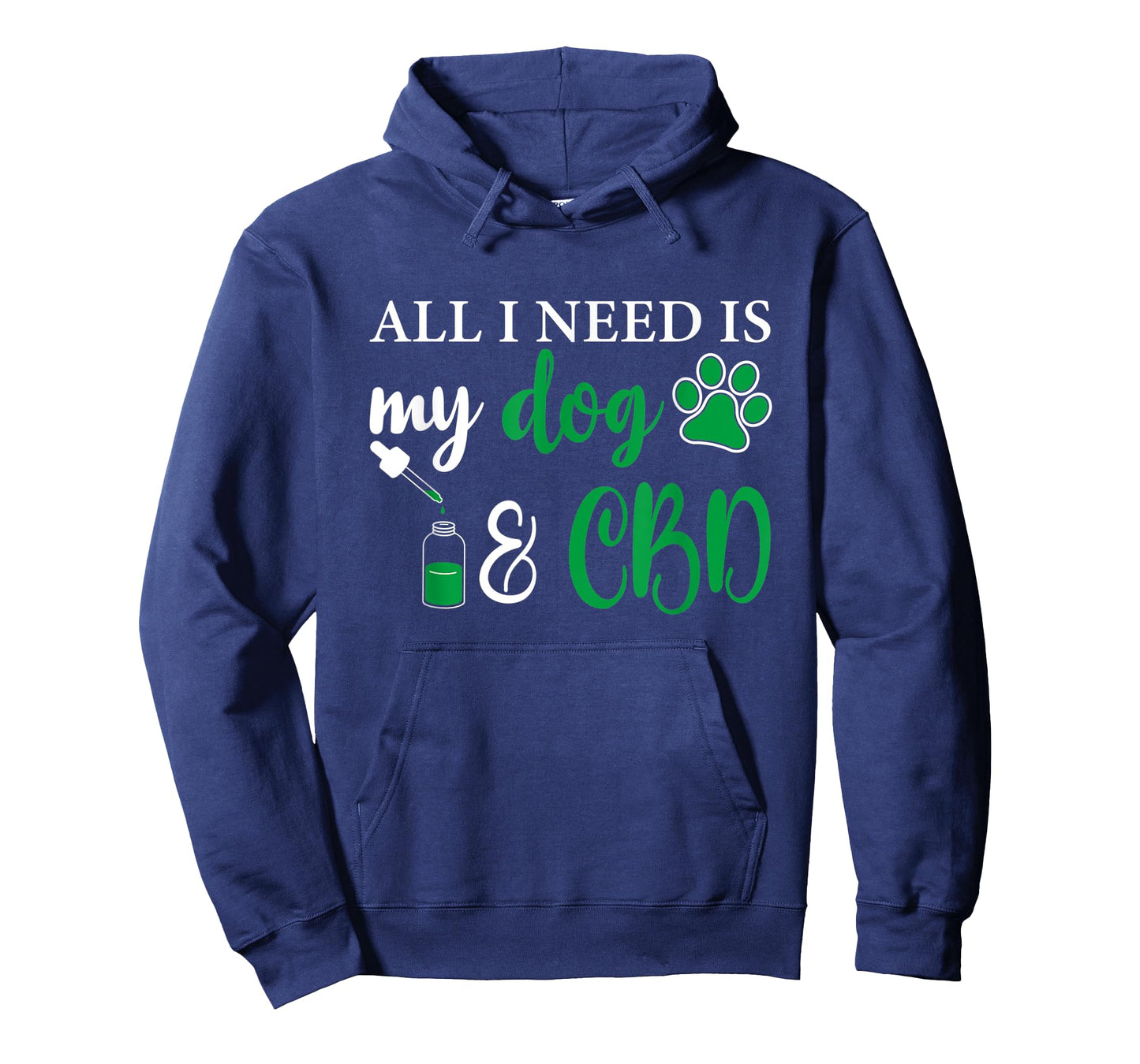 All I need is my dog and CBD, Marijuana Weed Dog T-Shirt for Men Women