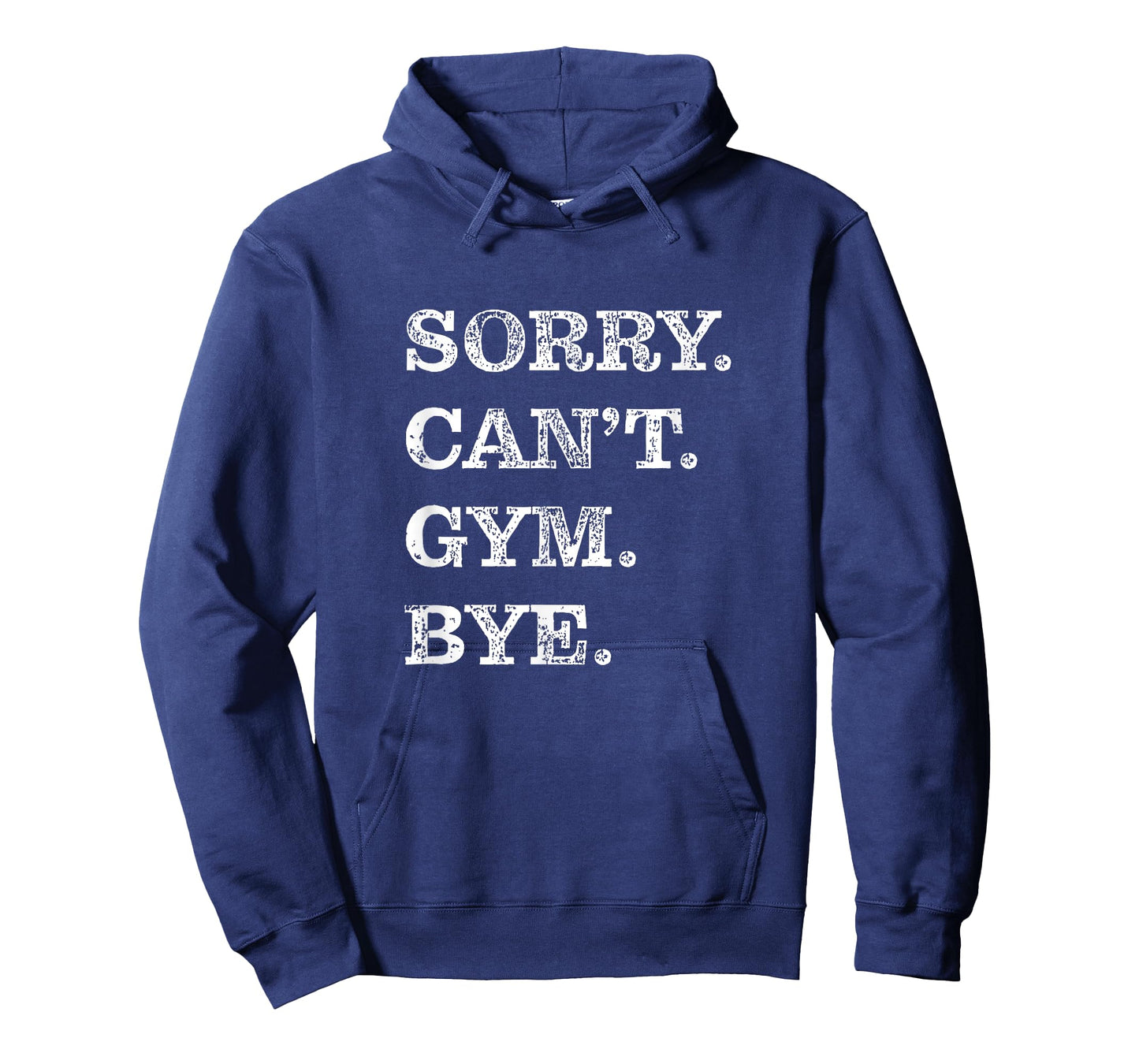 Sorry Can't Gym Bye - Weightlifting Muscles Workout Funny T-Shirt