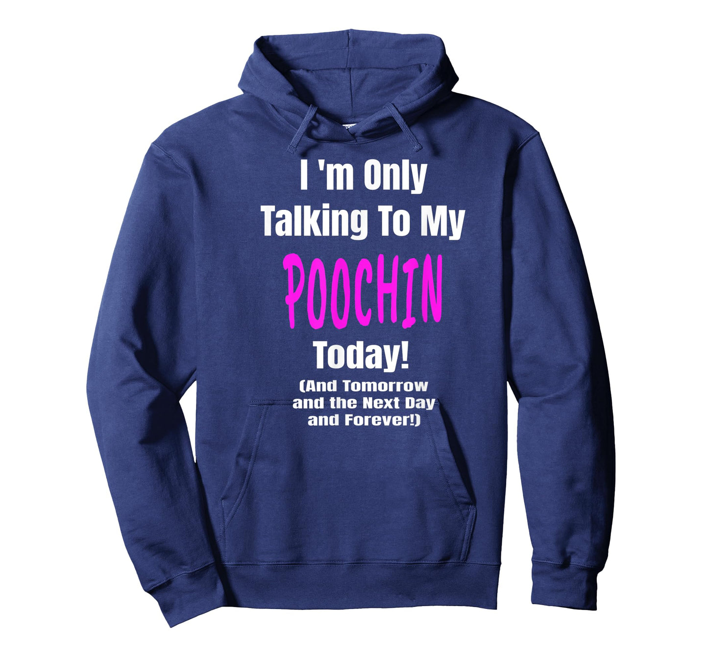 POOCHIN Im Only Talking Dog Lover Puppy Funny T-Shirt