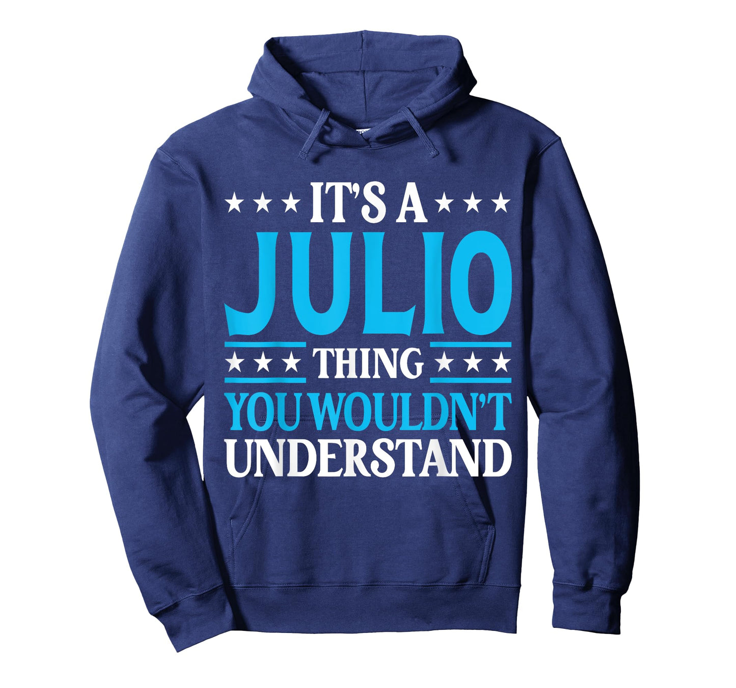It's A Julio Thing Wouldn't Understand Personal Name Julio T-Shirt