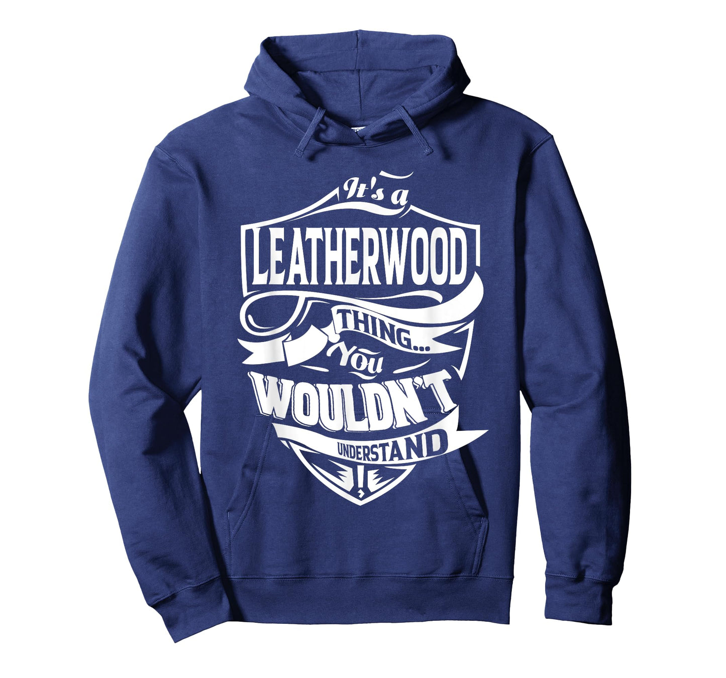 It's a LEATHERWOOD Thing Gifts T-Shirt