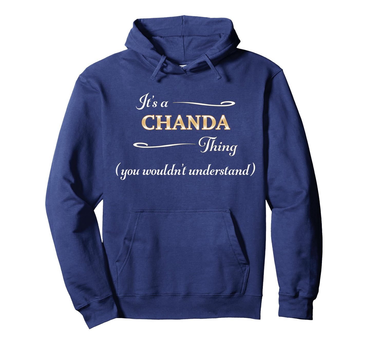 It's a CHANDA Thing, You Wouldn't Understand | Name Gift - T-Shirt