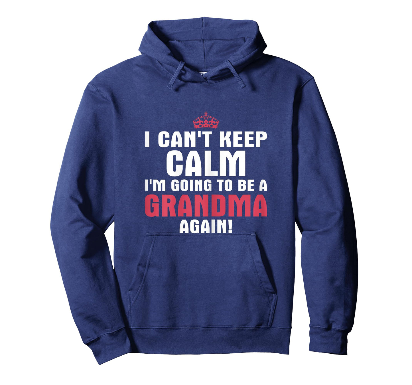 I Can't Keep Calm Im Going to Be A Grandma Again T Shirt T-Shirt