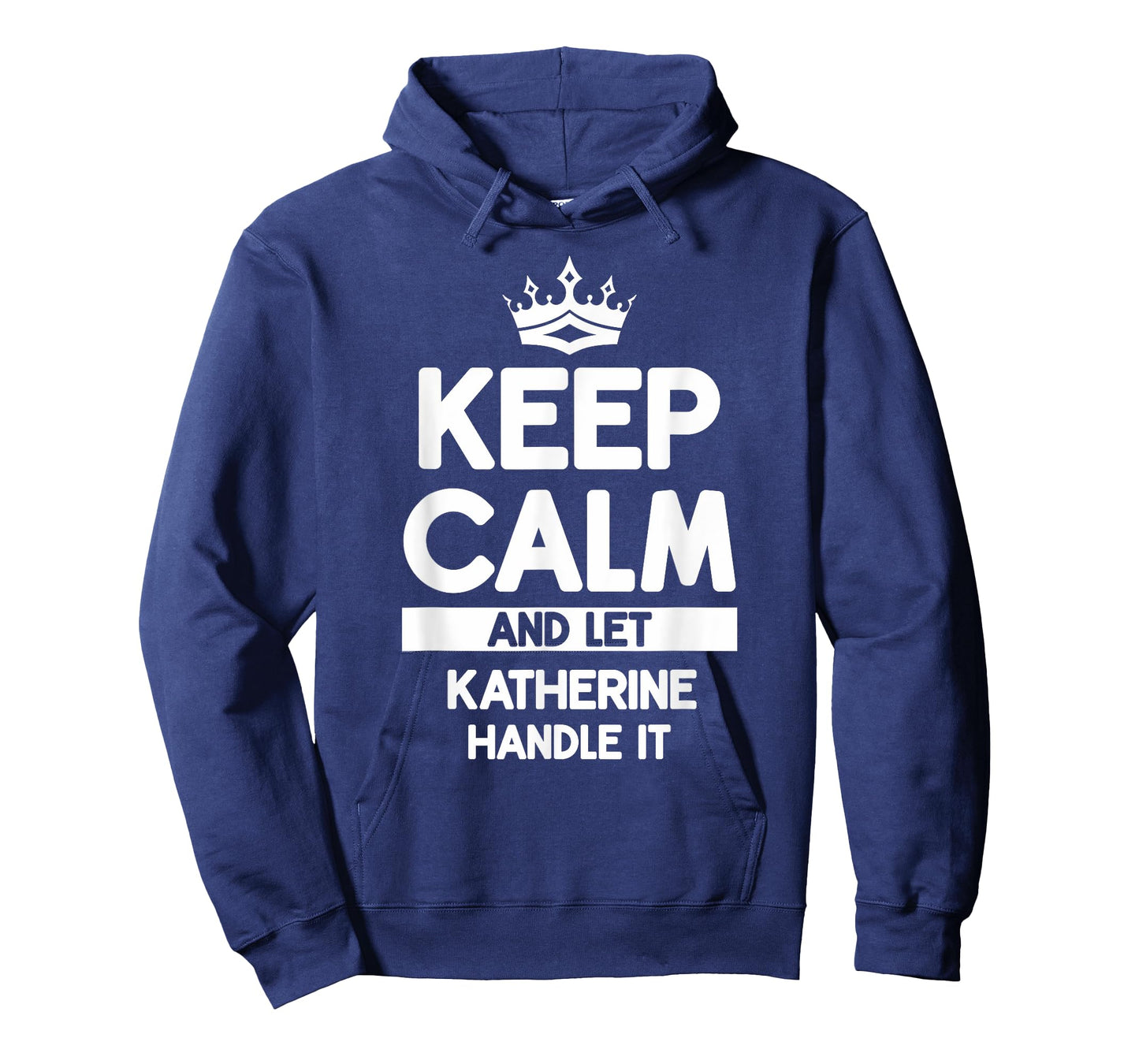 Keep Calm And Let Katherine Handle It Funny Katherine Name T-Shirt