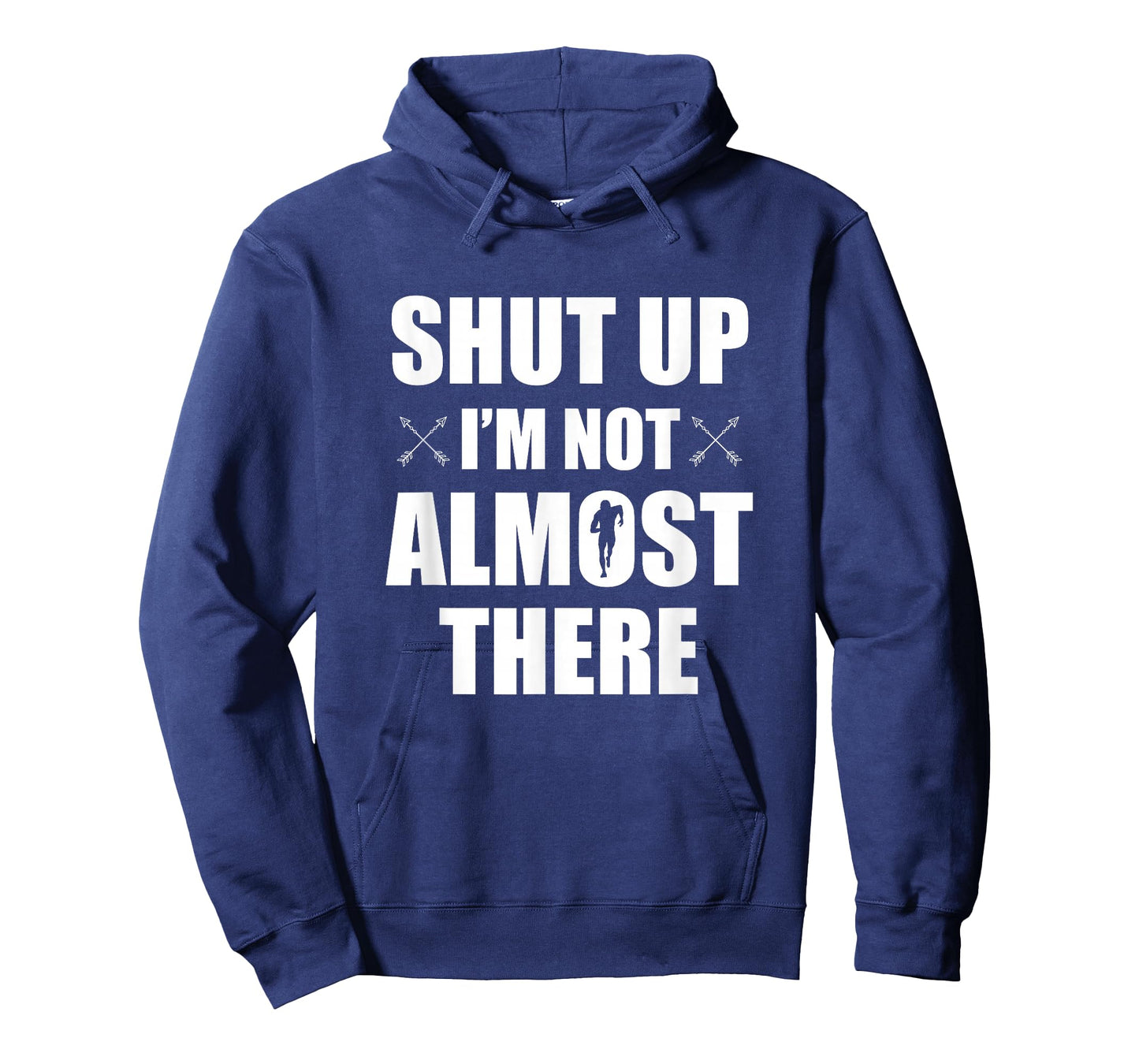 Shut Up I'm Not Almost There Funny Cross Country XC Runner T-Shirt