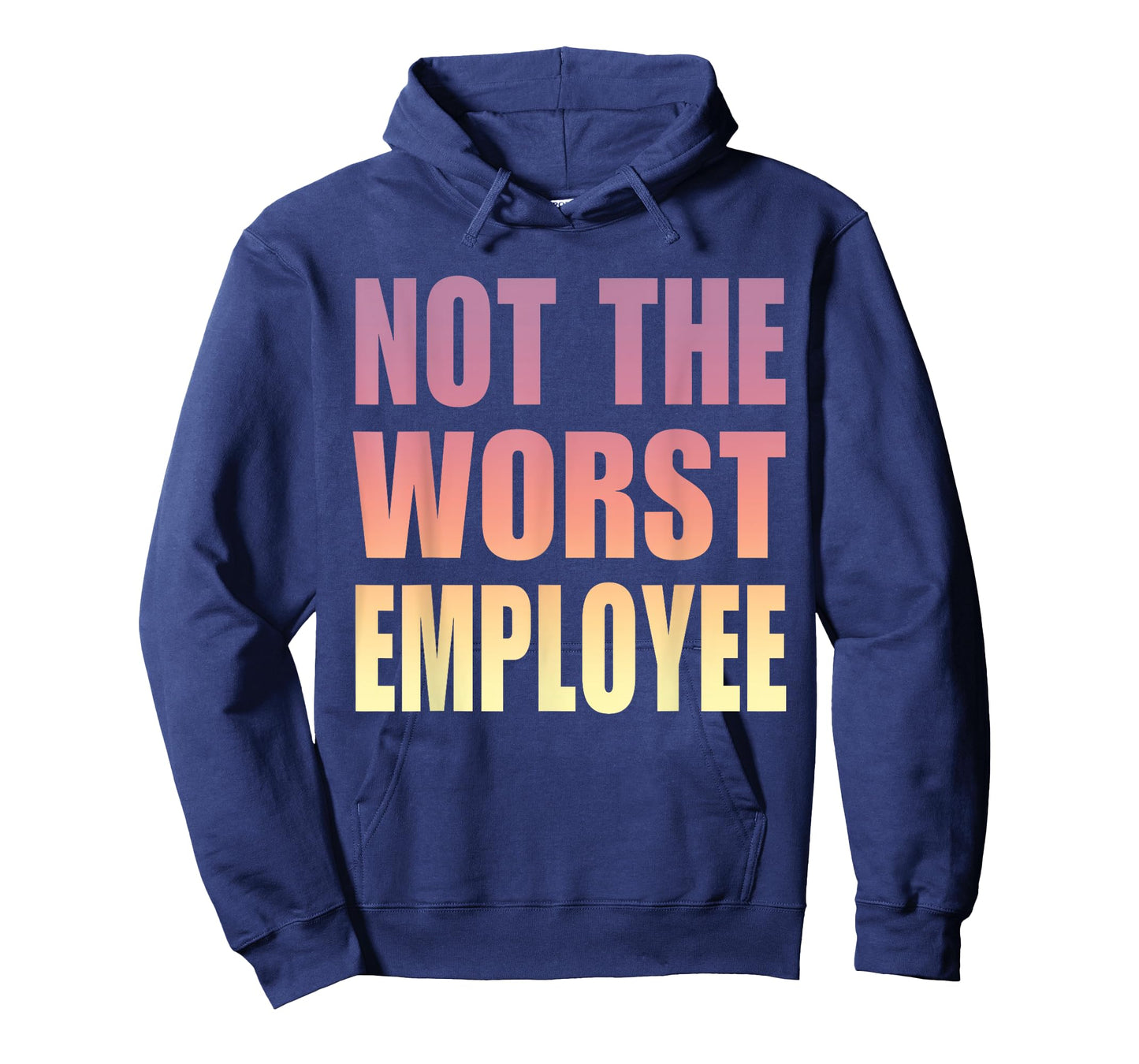 Not The Worst Employee Funny Sarcastic Saying Work Humor T-Shirt