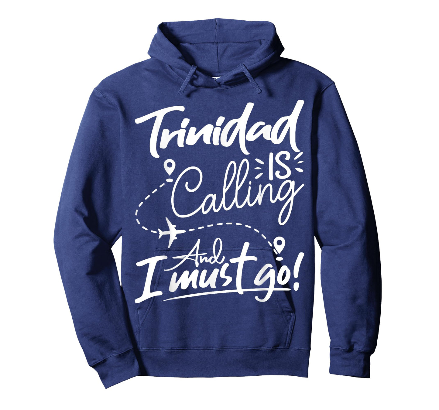 Funny Trinidad Is Calling and I Must Go - Trinidad Travel T-Shirt