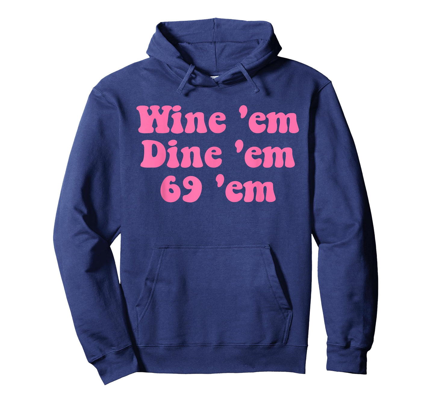 Wine 'em Dine 'em 69 'em Design T-Shirt