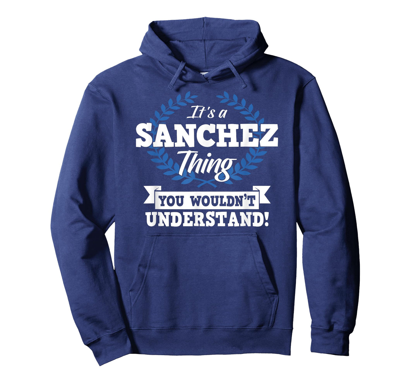 It's A Sanchez Thing You Wouldn't Understand Name T-Shirt