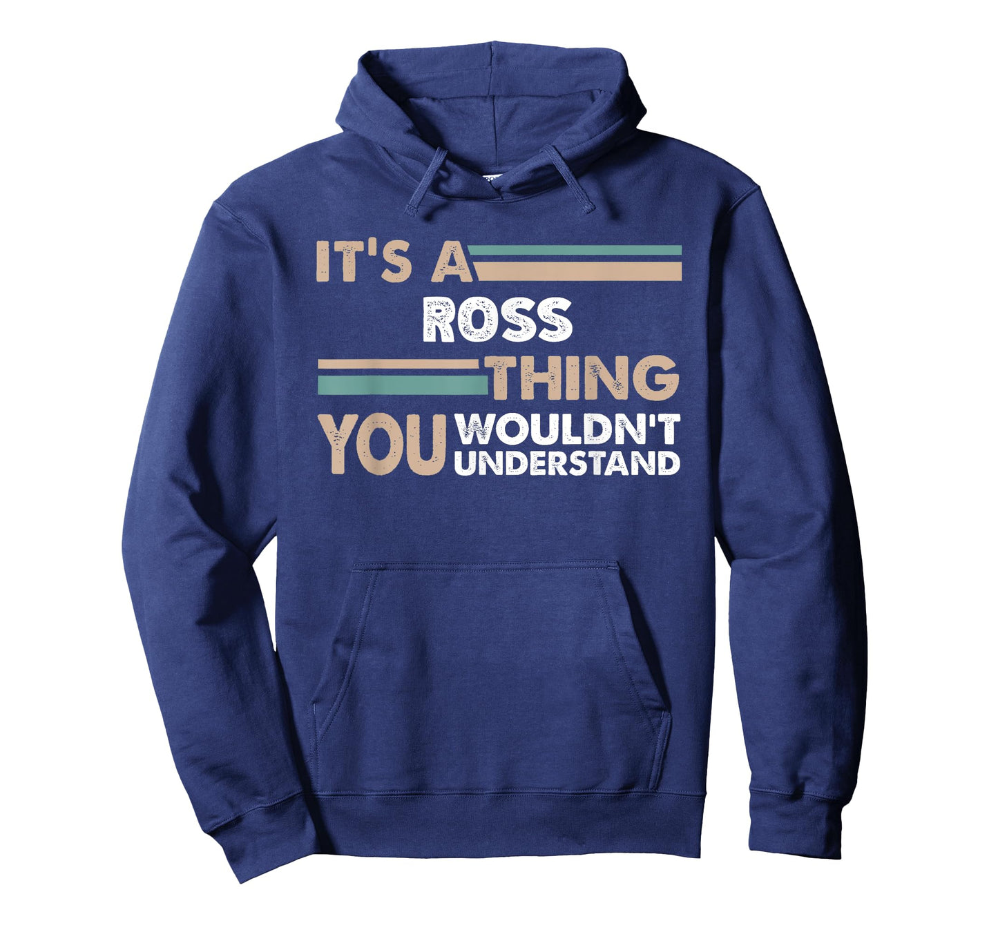 It's A Ross Thing You Wouldn't Understand Family Name T-Shirt