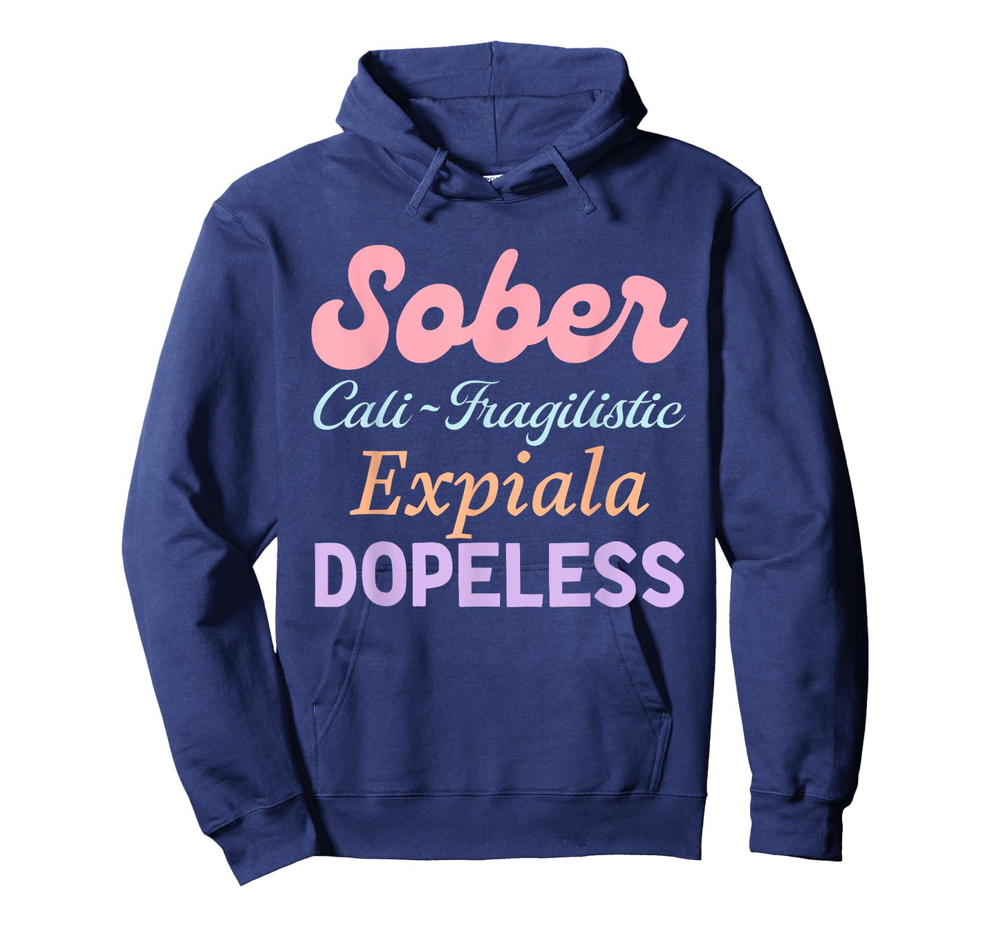 Sober Cali-Fragilistic Expiala Dopeless T-Shirt