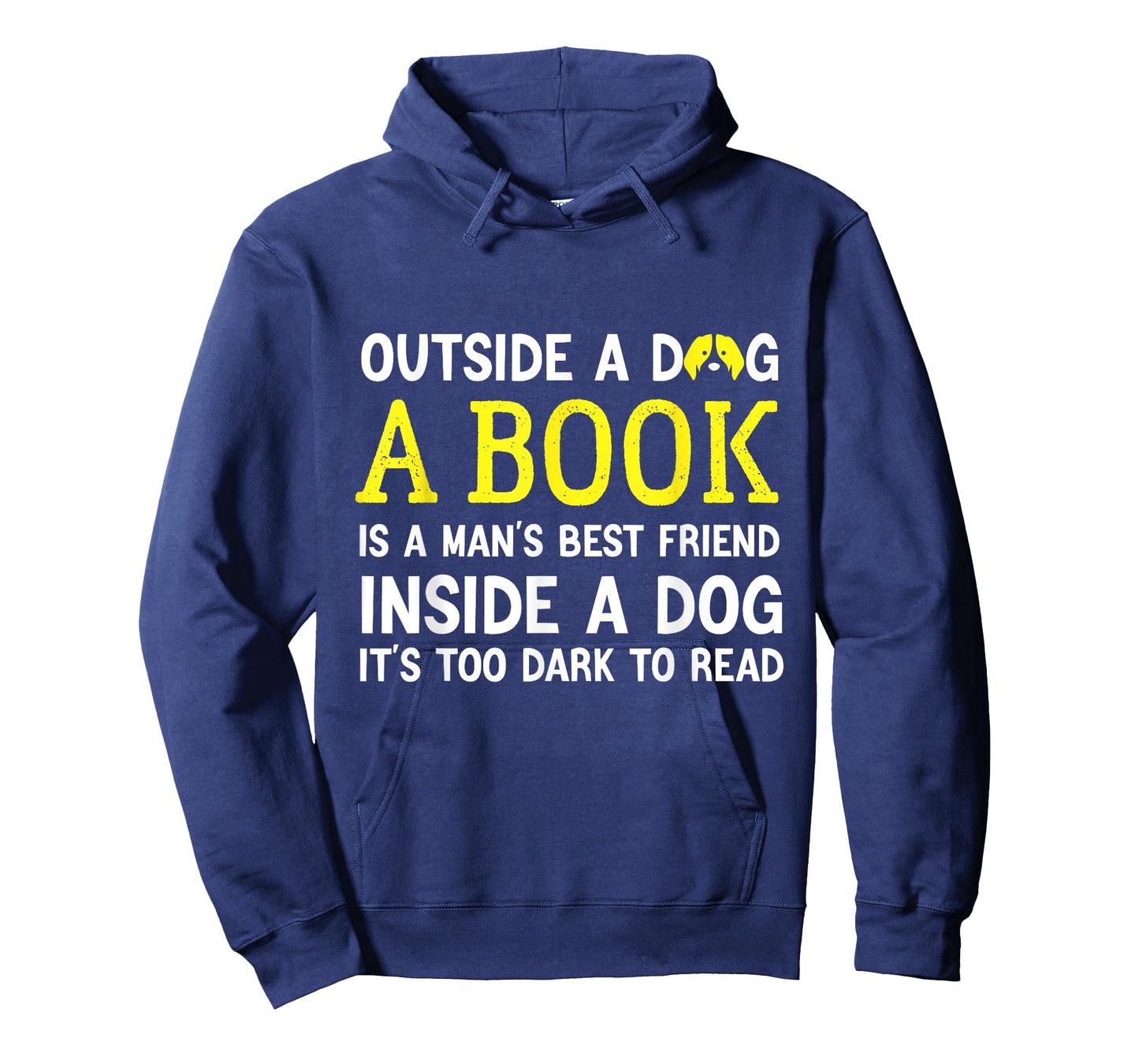 Outside a dog, a book is a man's best friend Funny T-Shirt