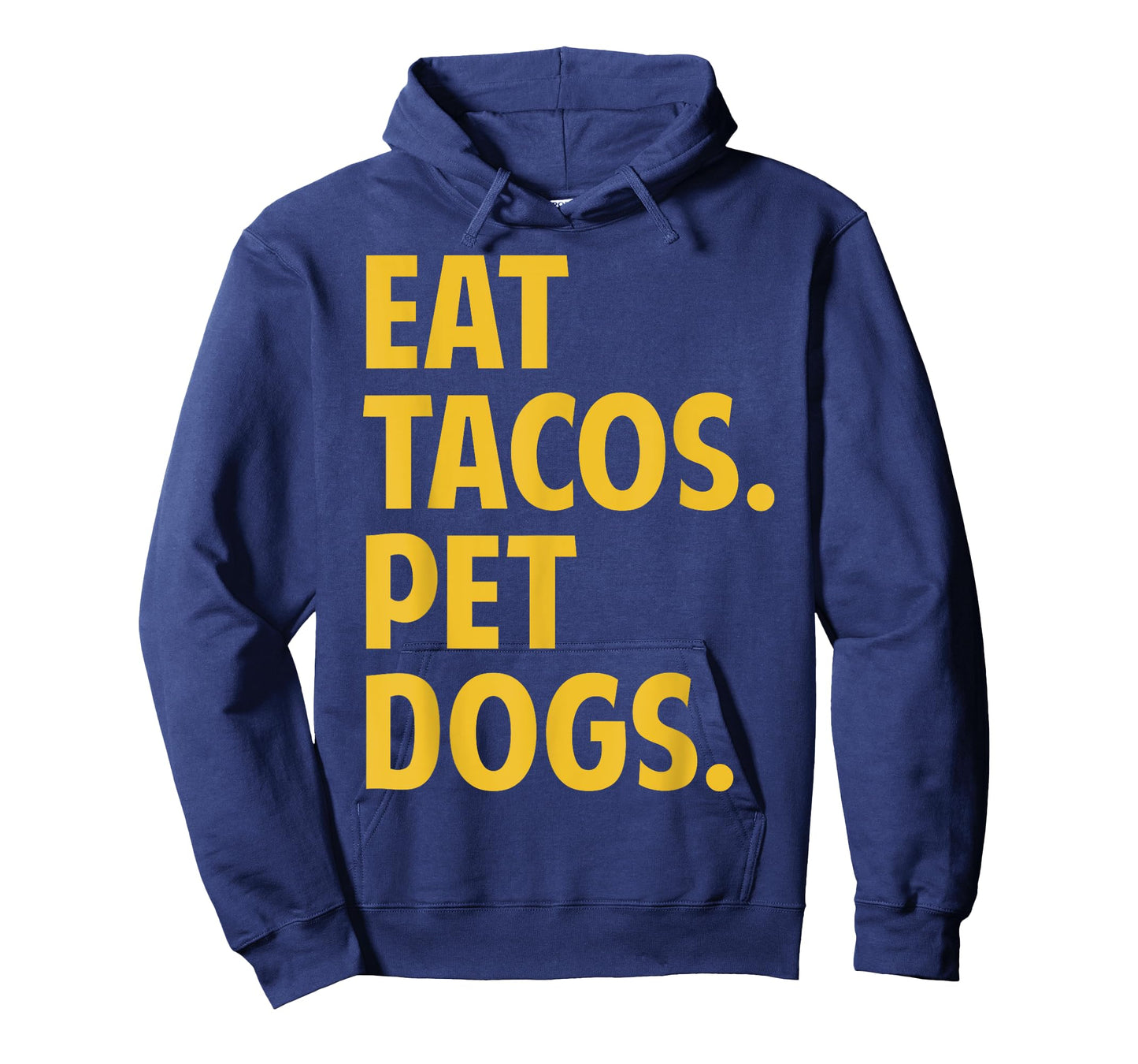 Eat Tacos Pet Dogs Funny Eat Tacos. Pet Dogs Love Funny T-Shirt