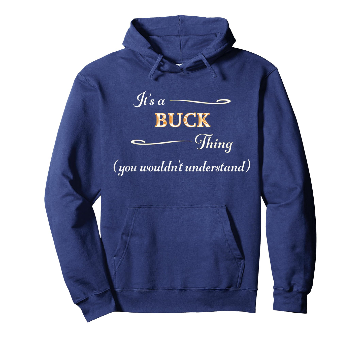 It's a BUCK Thing, You Wouldn't Understand | Name Gift - T-Shirt