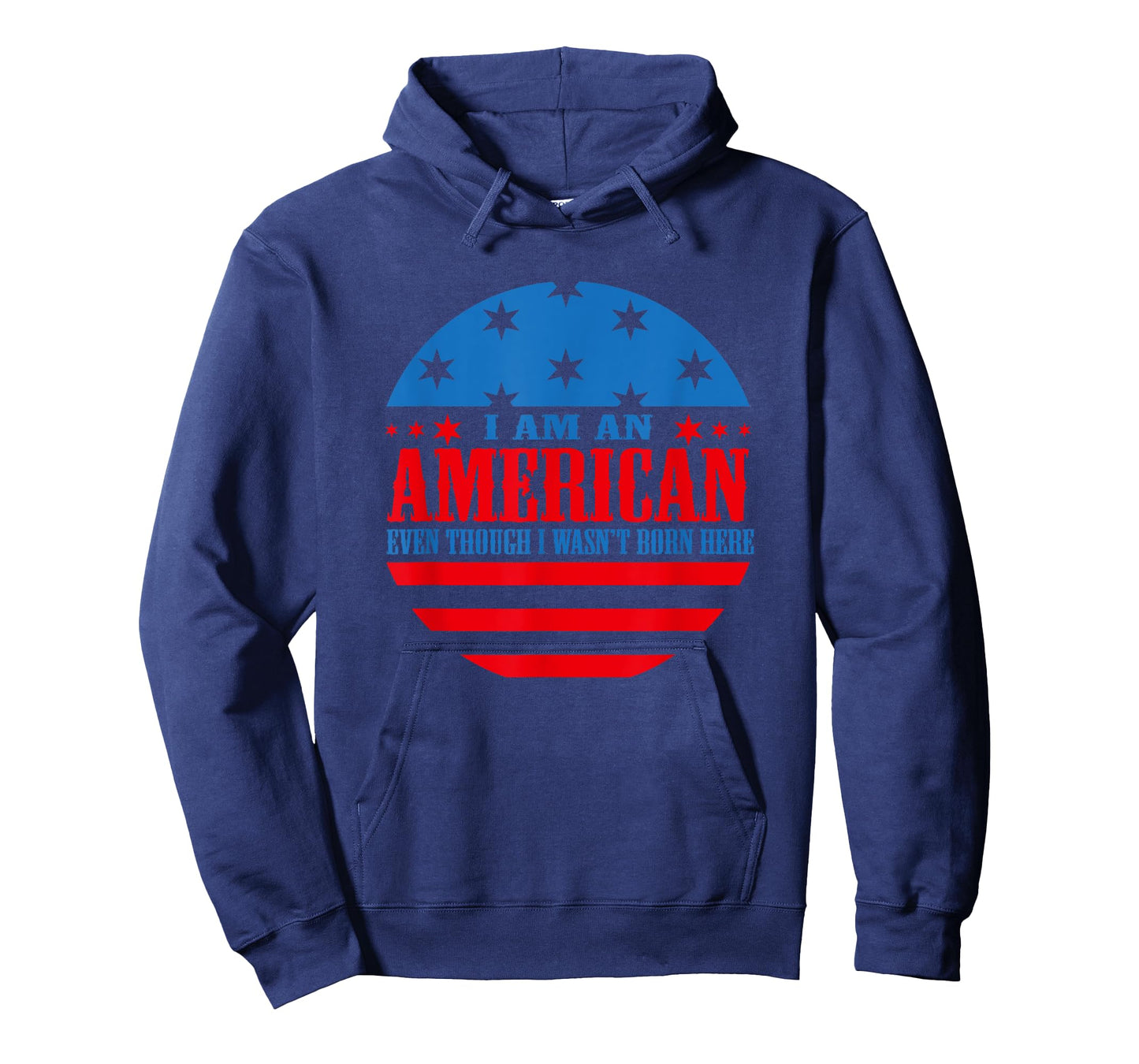 I Am an American Even Though I Wasn't Born Here T-Shirt
