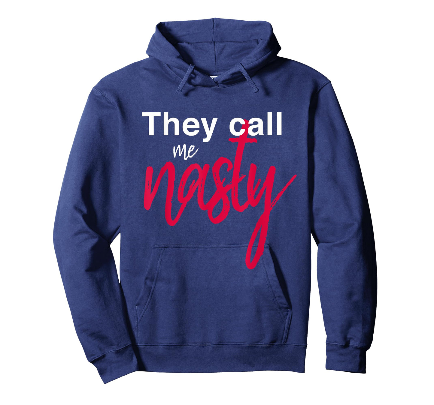 They Call Me Nasty T-Shirt