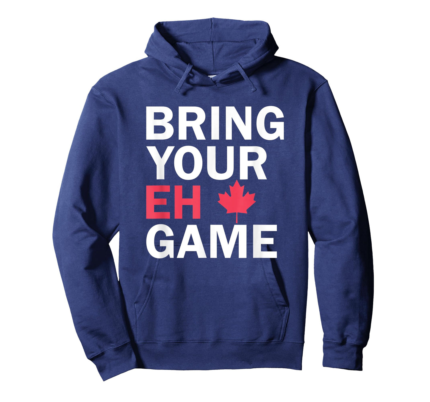 Bring Your Eh Game Funny Go Canada T-Shirt