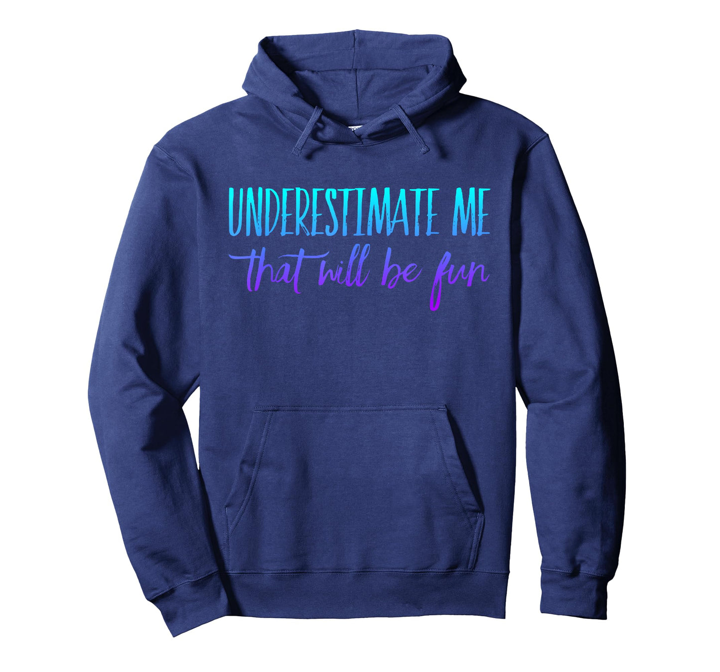 Underestimate Me That Will Be Fun T-Shirt