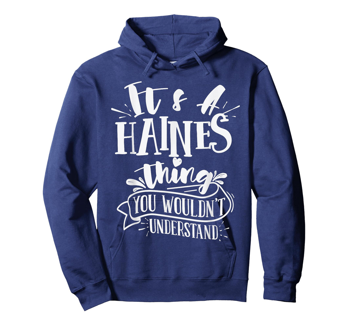 It's A Haines Thing You Wouldn't Understand Custom Family T-Shirt