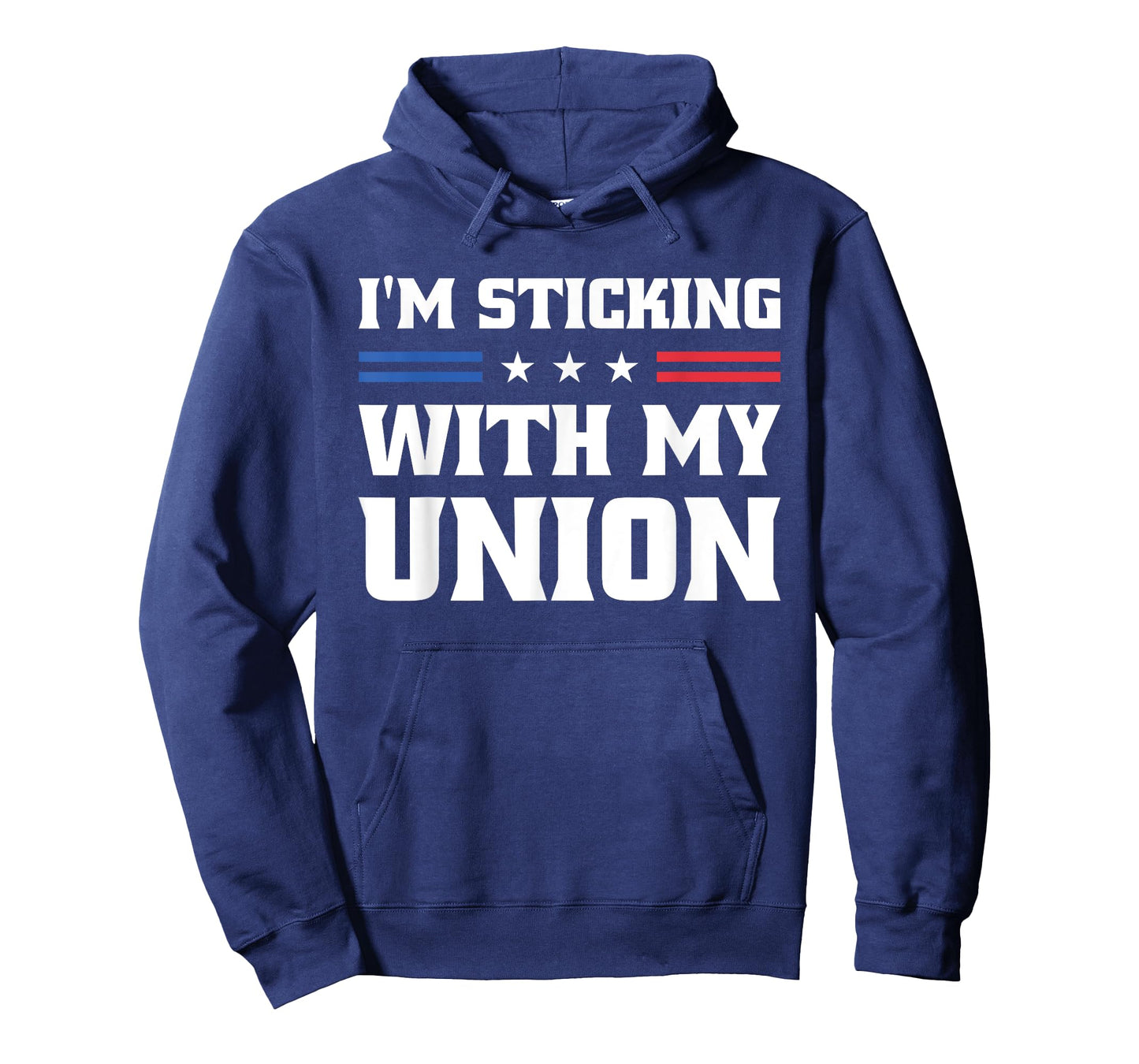 Sticking With My Union Strong For Pro Labor Union Workers T-Shirt