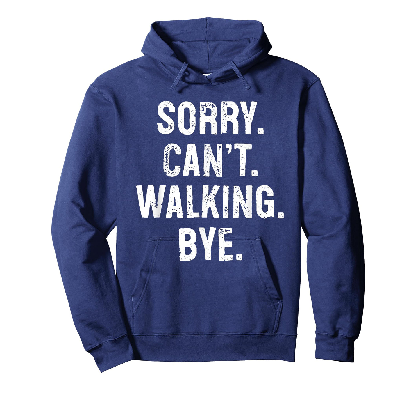 Sorry Can't Walking Bye Funny T-Shirt