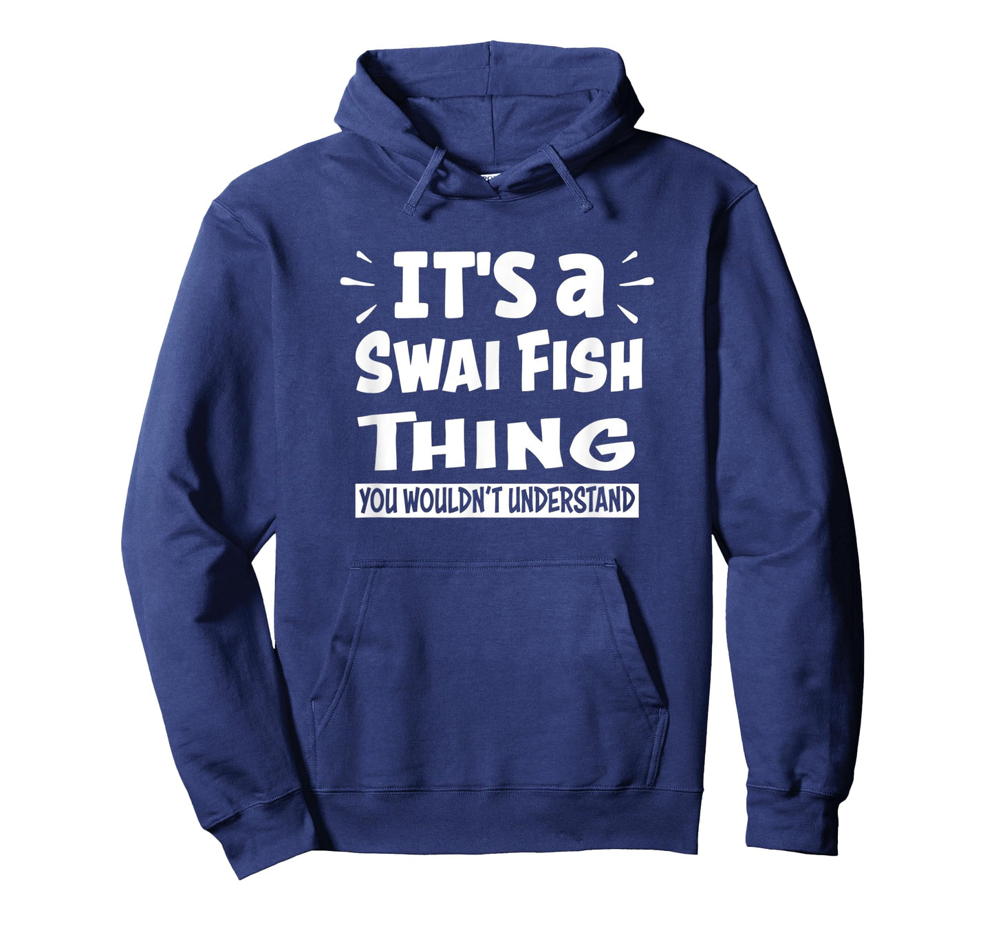 It's A Swai Fish Thing You Wouldn't Understand Aninal Lovers T-Shirt