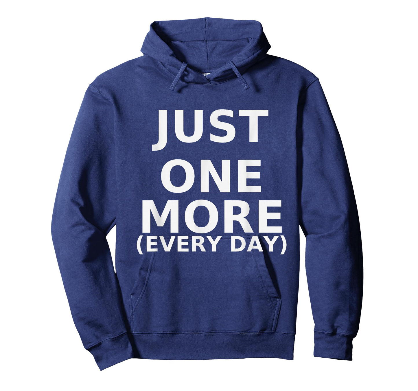 Just One More Every Day Fitness Motivation T-Shirt
