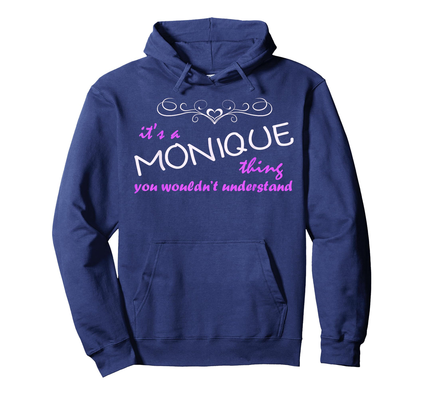 Monique Name T-Shirt - You Wouldn't Understand!