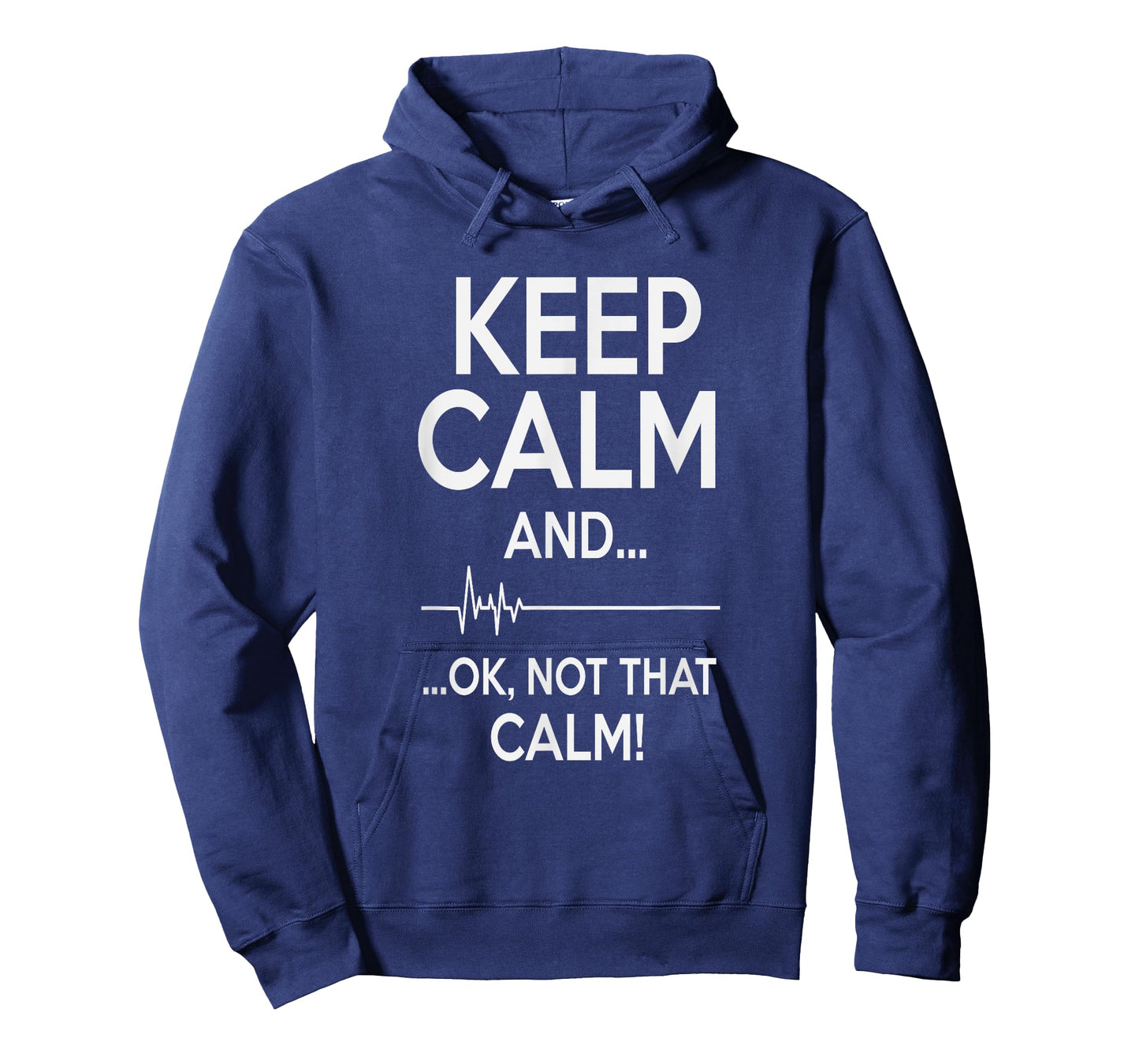 Keep Calm And OK Not That Calm Funny Medical ECG T-Shirt