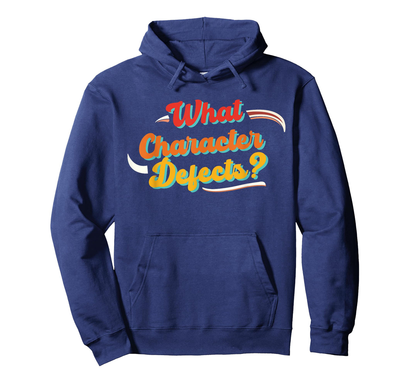 What Character Defects? Funny Quote T-Shirt